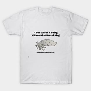 It Don't Mean a Thing Without that Neural Ring T-Shirt